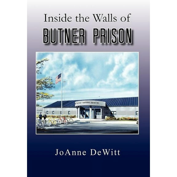 Inside the Walls of Butner Prison (Hardcover)