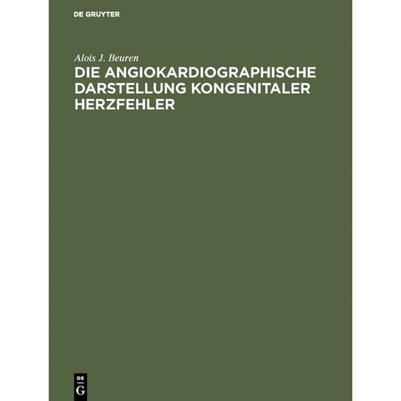 Die angiokardiographische Darstellung kongenitaler Herzfehler (Hardcover)