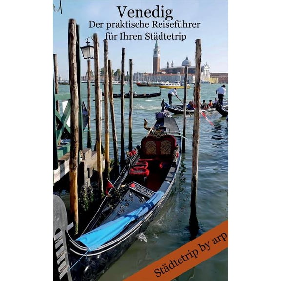 Venedig - Der praktische ReisefÃ¼hrer fÃ¼r Ihren StÃ¤dtetrip, (Paperback)