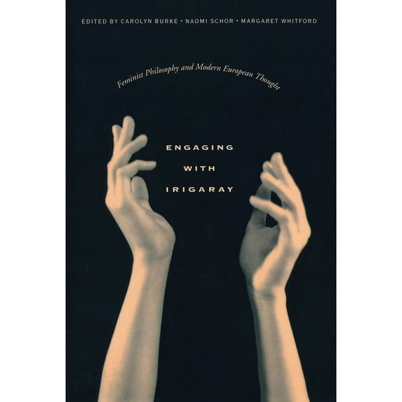 Gender and Culture Engaging with Irigaray: Feminist Philosophy and Modern European Thought, (Paperback)