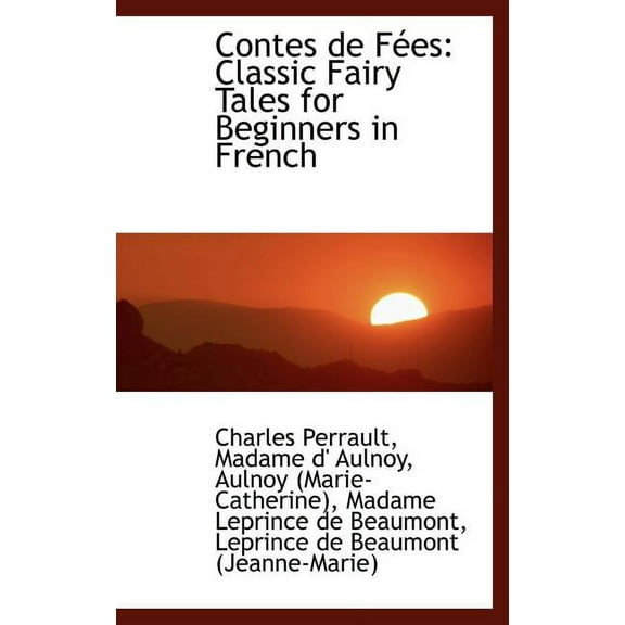 Contes de F Es: Classic Fairy Tales for Beginners in French Hardcover