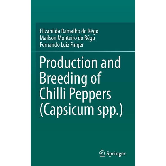 Production and Breeding of Chilli Peppers (Capsicum Spp.), (Hardcover)