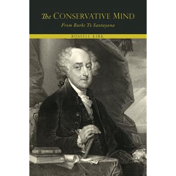 Pre-Owned The Conservative Mind, from Burke to Santayana Paperback