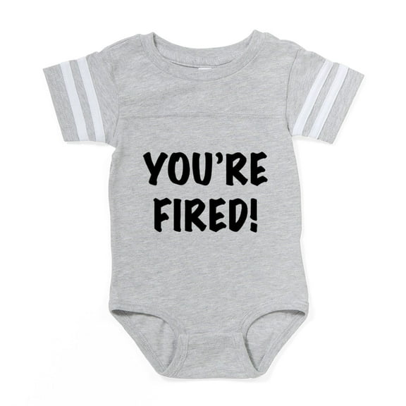CafePress - You'Re Fired - Cute Infant Baby Football Bodysuit