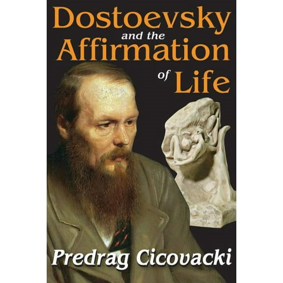 Dostoevsky and the Affirmation of Life, (Paperback)
