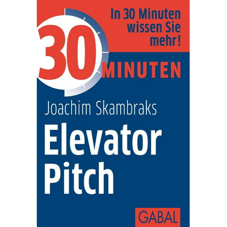 30 Minuten Elevator Pitch - eBook