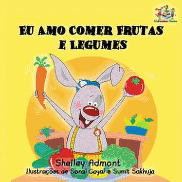 Portuguese Bedtime Collection I Love to Eat Fruits and Vegetables: Portuguese Language Children's Book, (Paperback)