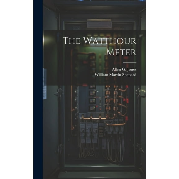 The Watthour Meter (Hardcover)