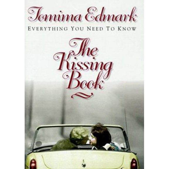 Pre-Owned The Kissing Book: Everything You Need to Know (Hardcover) 1565302281 9781565302280