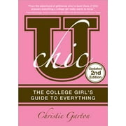 U Chic, : The College Girl's Guide to Everything