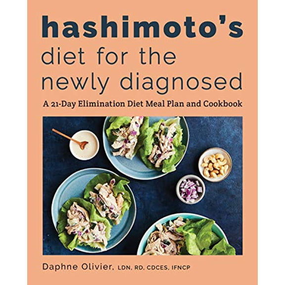 Le Régime Alimentaire de Hashimoto pour les Personnes Nouvellement Diagnostiquées: un Plan de Repas et un Livre de Cuisine pour l'Élimination de 21 Jours