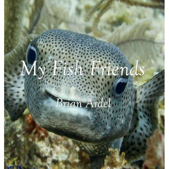 My Fish Friends, (Hardcover)