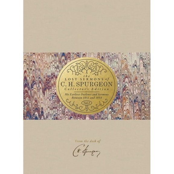 The Lost Sermons of C.H. Spurgeon: The Lost Sermons of C. H. Spurgeon Volume II — Collector's Edition : His Earliest Outlines and Sermons Between 1851 and 1854 (Hardcover)