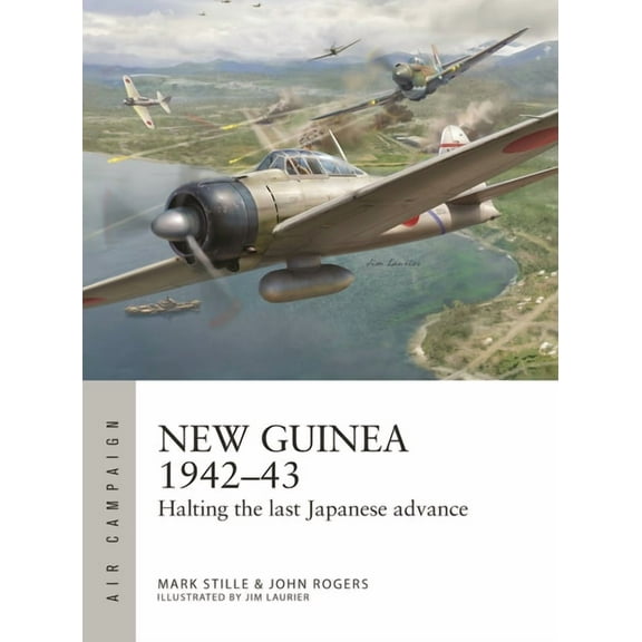 Air Campaign New Guinea 1942-43: Halting the Last Japanese Advance, Book 56, (Paperback)