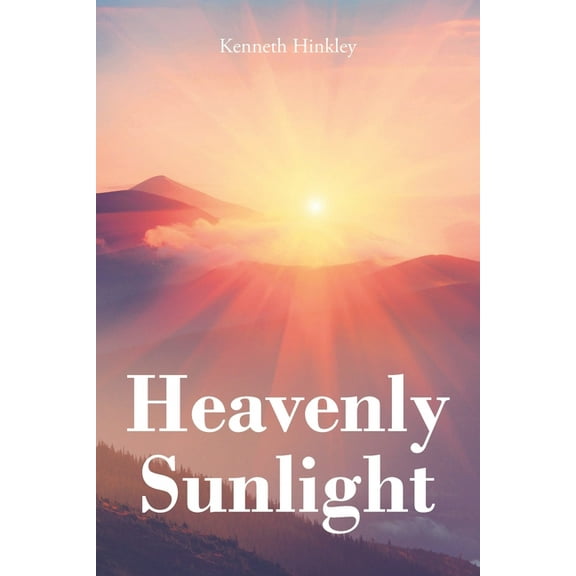 Heavenly Sunlight: And Other Short Stories That Will Warm Your Heart (Paperback)