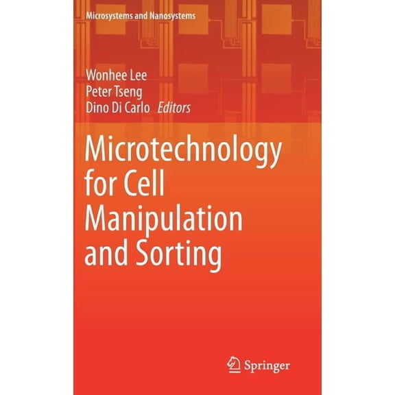 Microsystems and Nanosystems Microtechnology for Cell Manipulation and Sorting, (Hardcover)