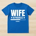 thumbnail image 2 of Wife In Progress Loading T-Shirt – Engagement Themed Apparel – Future Bride Gift, 2 of 6