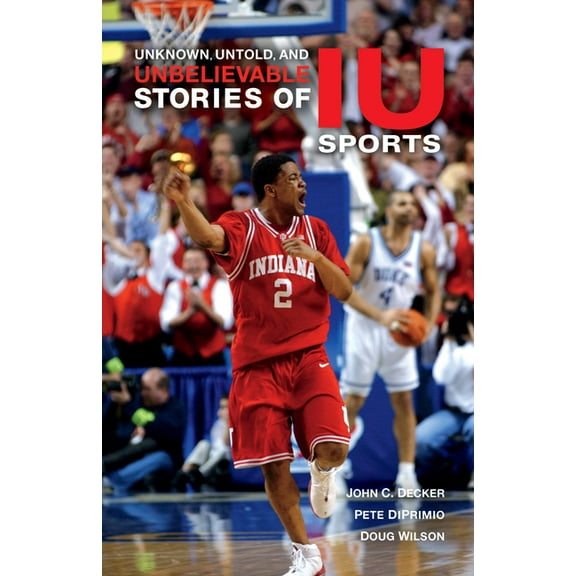 Well House Books Unknown, Untold, and Unbelievable Stories of Iu Sports, (Paperback)