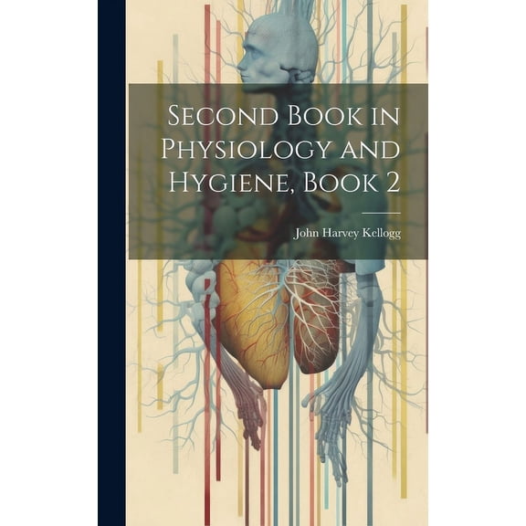 Second Book in Physiology and Hygiene, Book 2 (Hardcover)