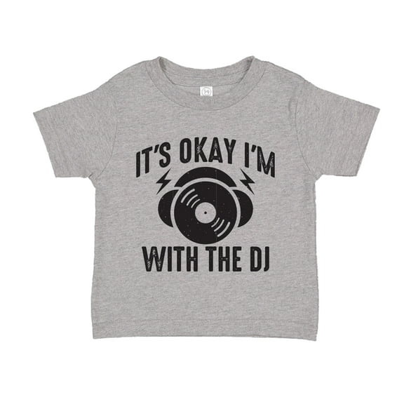 It's Ok I'm With The DJ Toddler T-Shirt 2T Athletic Heather