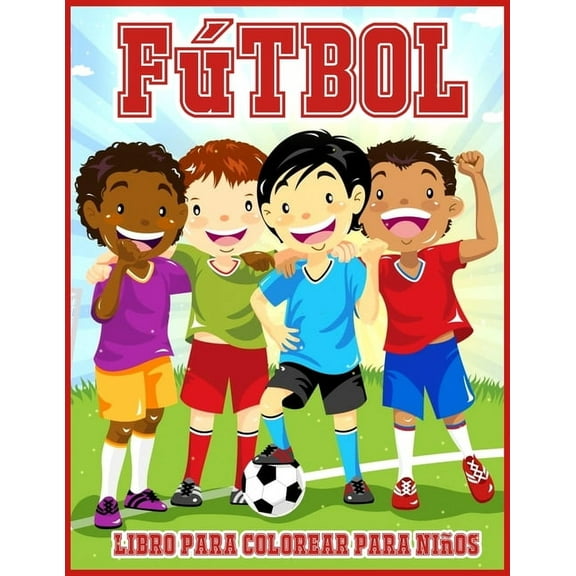 Fútbol Libro Para Colorear Para Niños: Lindo Libro Para Colorear Para Todos Los Amantes Del Fútbol (Paperback)