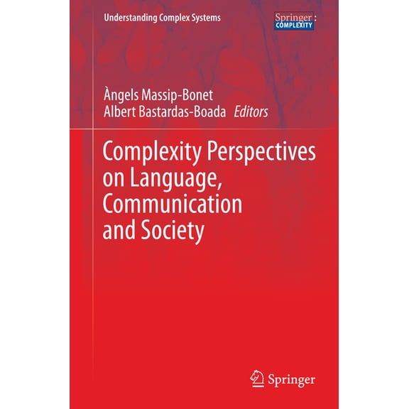 Understanding Complex Systems Complexity Perspectives on Language, Communication and Society, (Hardcover)