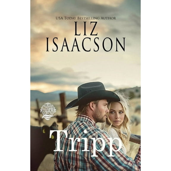 Seven Sons Ranch in Three Rivers Romance Tripp: A Walker Brothers Novel, Book 2, (Paperback)
