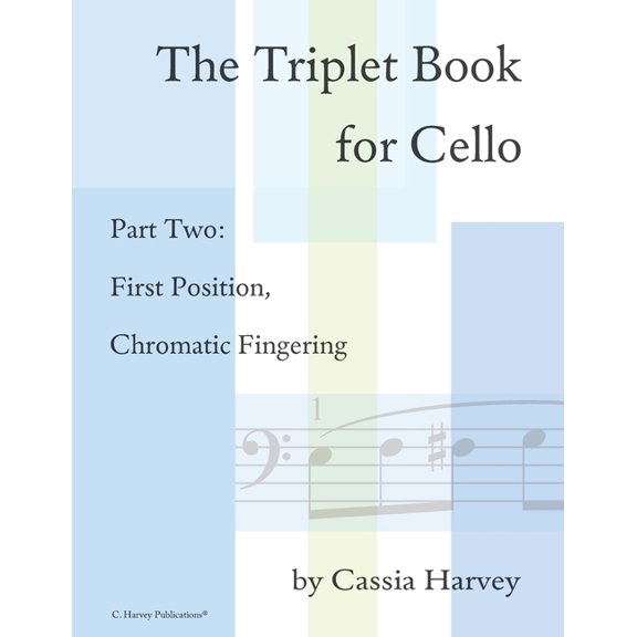 The Triplet Book for Cello Part Two: First Position, Chromatic Fingering, (Paperback)
