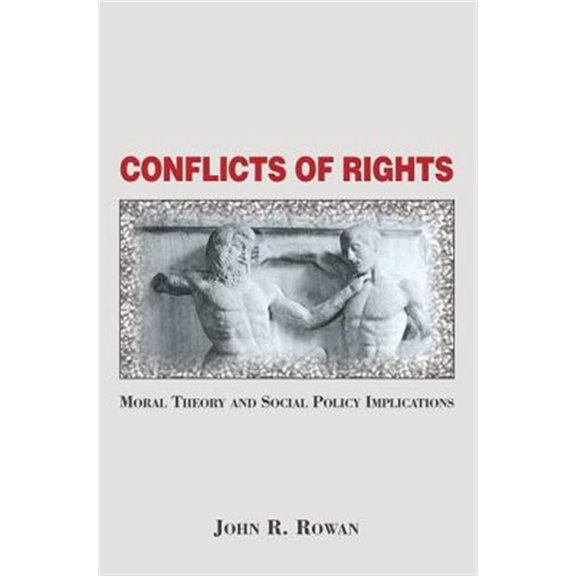 Pre-Owned Conflicts Of Rights: Moral Theory And Social Policy Implications, (Paperback)