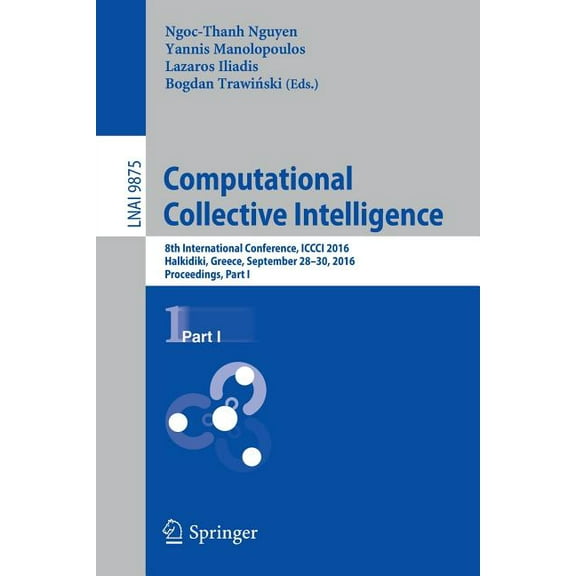 Computational Collective Intelligence: 8th International Conference, ICCCI 2016, Halkidiki, Greece, September 28-30, 201, (Paperback)