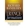 thumbnail image 2 of Richard Bandler's Guide to Trance-Formation: How to Harness the Power of Hypnosis to Ignite Effortless and Lasting Chang, (Paperback), 2 of 2