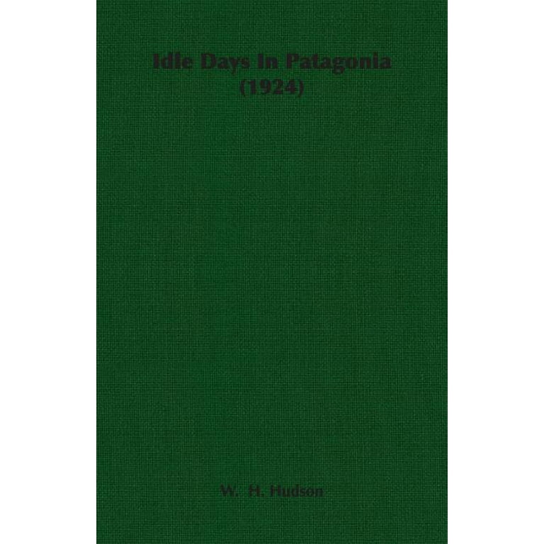 Idle Days In Patagonia (1924) (Paperback)