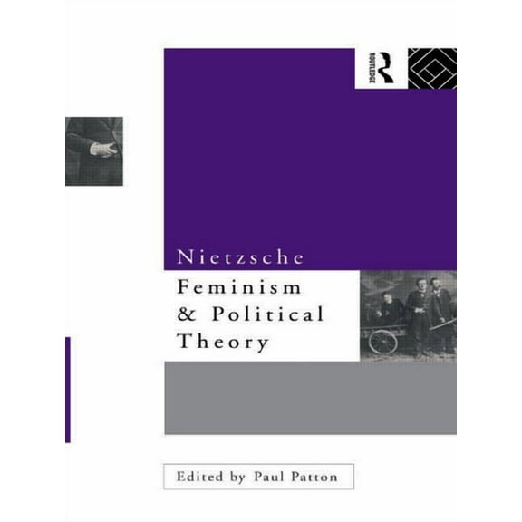 Nietzsche, Feminism and Political Theory, (Paperback)