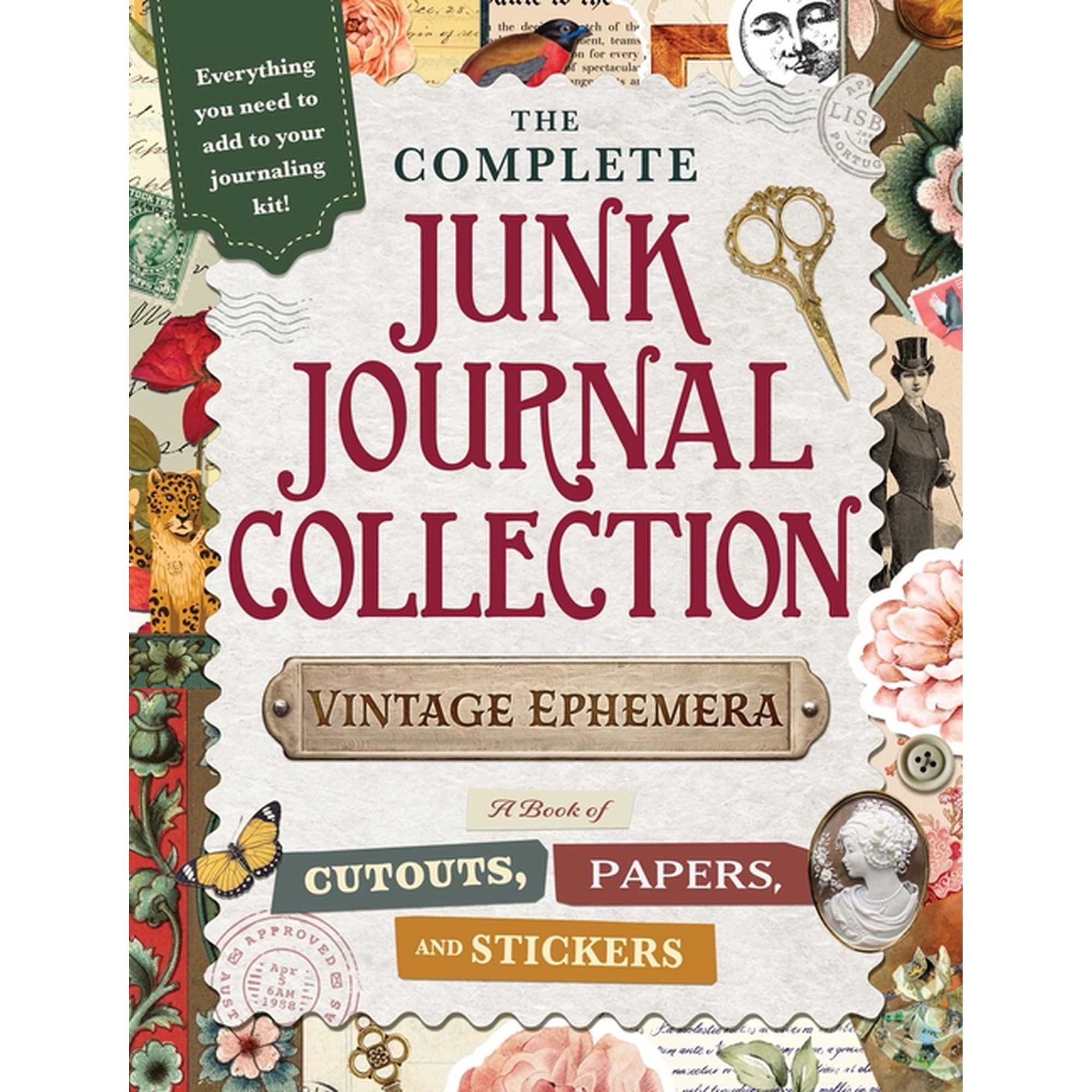 My Junk Journal Supplies The Complete Junk Journal Collection: Vintage Ephemera: A Book of Cutouts, Papers, and Stickers, (Paperback)