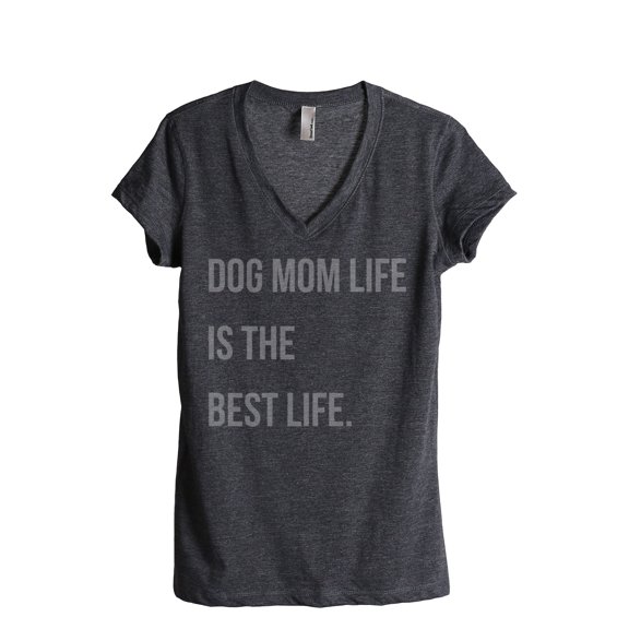 Thread Tank Dog Mom Life Is The Best Life Women's Fashion Relaxed V-Neck T-Shirt Tee Charcoal Small