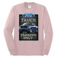 thumbnail image 2 of Ford Truck Parking Only Sign Gift for Owners of Ford Trucks | Mens Cars and Trucks Long Sleeve T-Shirt, Light Pink, 3XL, 2 of 3