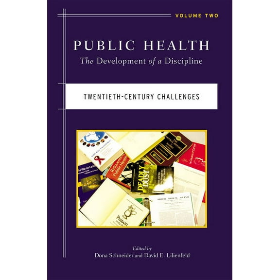Public Health: The Development of a Discipline, Twentieth-Century Challenges Volume 2, (Paperback)
