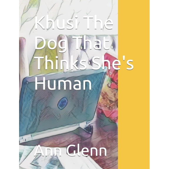 Khusi The Dog That Thinks She's Human, (Paperback)