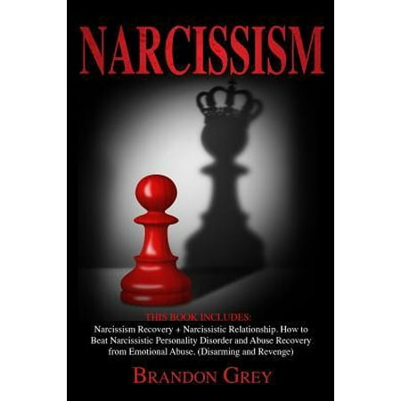 Narcissism: This Book Includes: Narcissism Recovery + Narcissistic Relationship. How to Beat Narcissistic Personality Disorder and