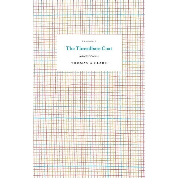 The Threadbare Coat: Selected Poems, (Paperback)