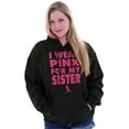 thumbnail image 5 of Wear Pink For My Sister Breast Cancer Hoodie Sweatshirt Women Men Brisco Brands X, 5 of 6