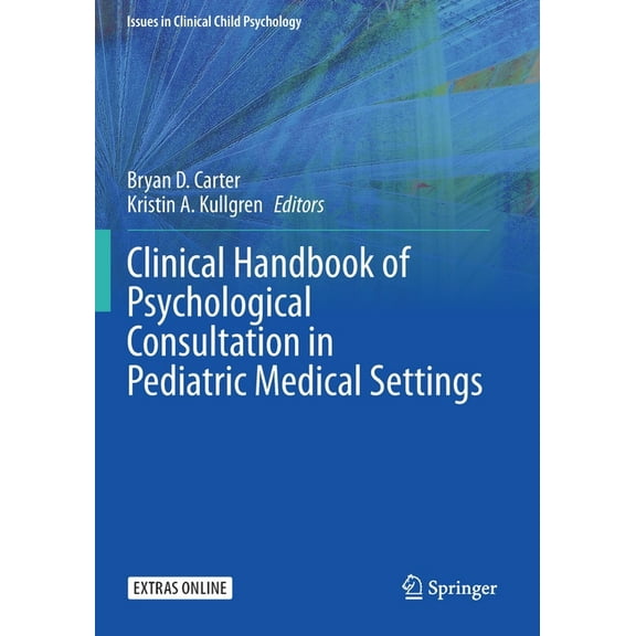 Issues in Clinical Child Psychology Clinical Handbook of Psychological Consultation in Pediatric Medical Settings, (Paperback)