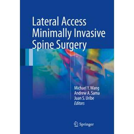 Lateral Access Minimally Invasive Spine Surgery -