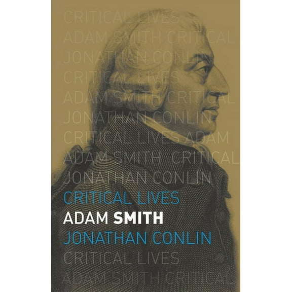 Critical Lives: Adam Smith (Paperback)