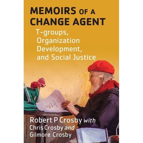 Pre-Owned Memoirs of a Change Agent: T-groups, Organization Development, and Social Justice (Paperback) 1087806623 9781087806624