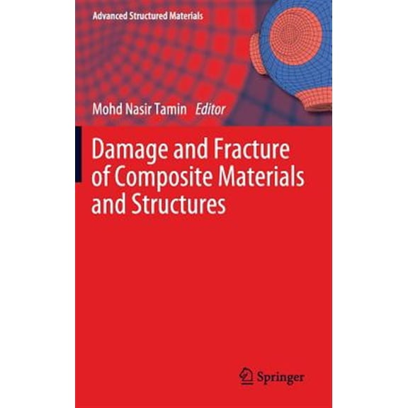 Pre-Owned Advanced Structured Materials: Damage and Fracture of Composite Materials and Structures (Hardcover)