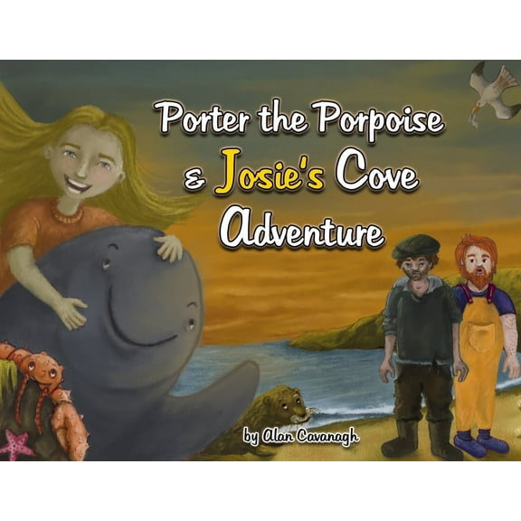 Porter the Porpoise and Josie's Cove Adventure, (Paperback)