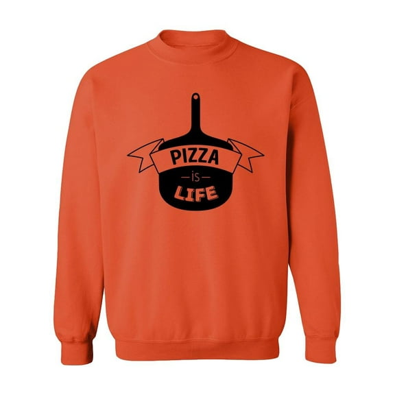 Pizza Is Life, Pizza Quote Sweatshirt Men -Image by Shutterstock, Male XX-Large
