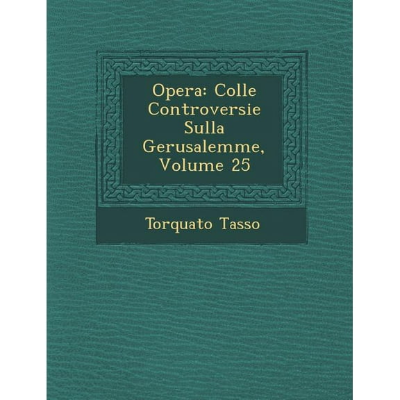 Opera : Colle Controversie Sulla Gerusalemme, Volume 25 (Paperback)