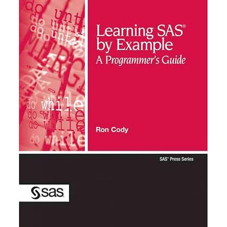 Learning SAS by Example : A Programmer's Guide